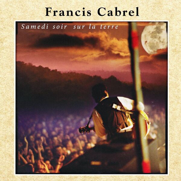 Francis Cabrel - Samedi soir sur la terre (single) Autre FLAC 2024